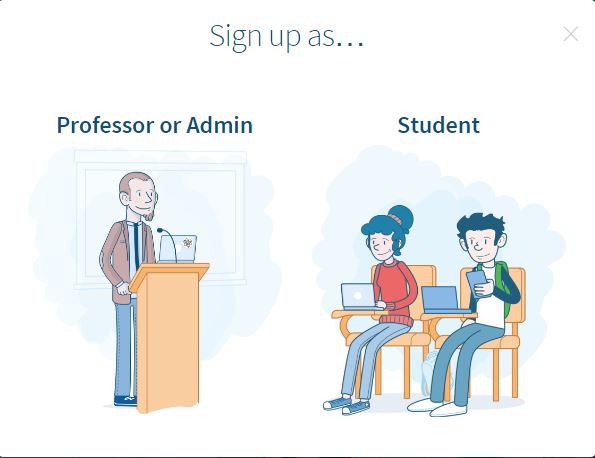 Sign up as... Professor/Admin or Student selection