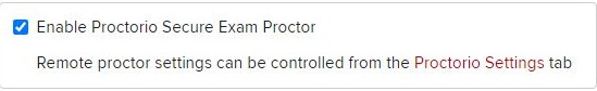 Check box for Enable Proctorio Secure Exam Proctor