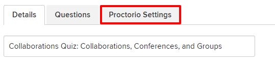 Proctorio Settings tab in quiz settings