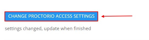 Change Proctorio Access Settings button