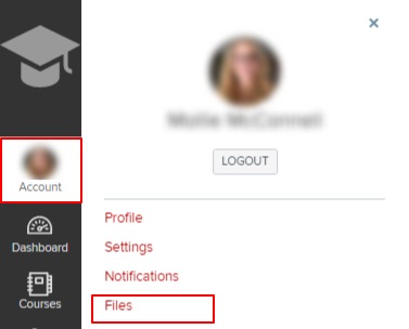 Click on Account (profile picture) then Files to access user and course files 