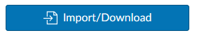 blue import or download button